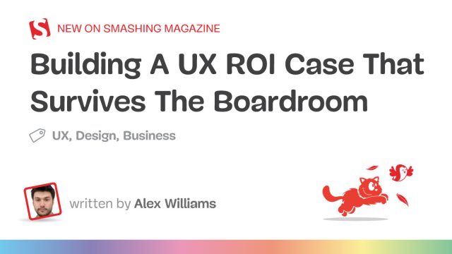 Web: Building A UX ROI Case That Survives The Boardroom